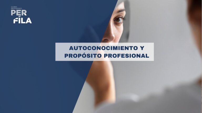 Autoconocimiento y propósito profesional como base de una carrera exitosa